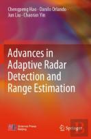 Advances In Adaptive Radar Detection And Range Estimation