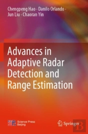 Advances In Adaptive Radar Detection And Range Estimation