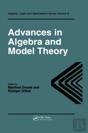 Advances In Algebra And Model Theory