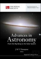 Advances In Astronomy: From The Big Bang To The Solar System