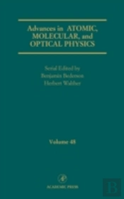 Advances In Atomic, Molecular And Optical Physics