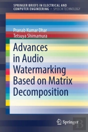 Advances In Audio Watermarking Based On Matrix Decomposition