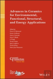 Advances In Ceramics For Environmental, Functional, Structural, And Energy Applications