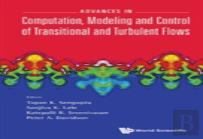 Advances In Computation, Modeling And Control Of Transitional And Turbulent Flows