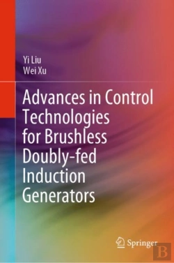 Bertrand.pt - Advances In Control Technologies For Brushless Doubly-Fed Induction Generators