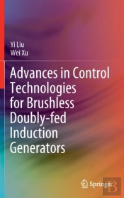 Advances In Control Technologies For Brushless Doubly-Fed Induction Generators
