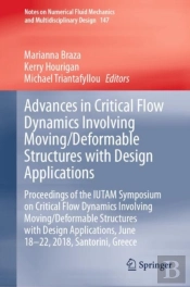 Advances In Critical Flow Dynamics Involving Moving/Deformable Structures With Design Applications