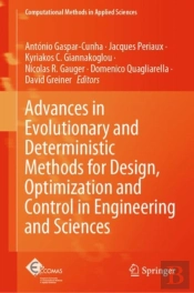 Advances In Evolutionary And Deterministic Methods For Design, Optimization And Control In Engineering And Sciences