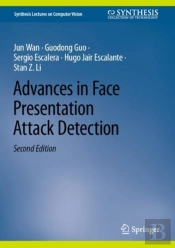 Advances In Face Presentation Attack Detection