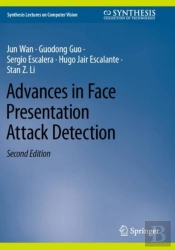 Advances In Face Presentation Attack Detection