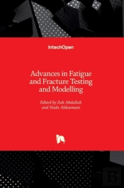 Advances In Fatigue And Fracture Testing And Modelling