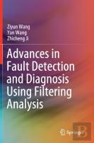 Advances In Fault Detection And Diagnosis Using Filtering Analysis