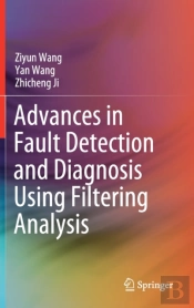Advances In Fault Detection And Diagnosis Using Filtering Analysis
