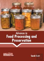 Advances In Food Processing And Preservation