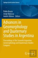 Advances In Geomorphology And Quaternary Studies In Argentina