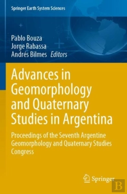 Bertrand.pt - Advances In Geomorphology And Quaternary Studies In Argentina