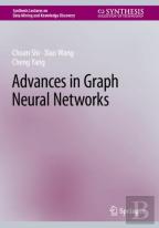 Advances In Graph Neural Networks