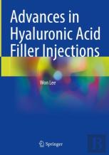 Advances In Hyaluronic Acid Filler Injections
