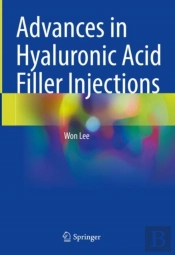 Advances In Hyaluronic Acid Filler Injections