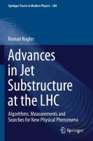 Advances In Jet Substructure At The Lhc