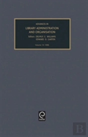 Advances In Library Administration And Organization
