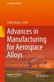 Advances In Manufacturing For Aerospace Alloys