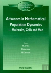 Advances In Mathematical Population Dynamics -- Molecules, Cells And Man - Proceedings Of The 4th International Conference On Mathematical Population Dynamics