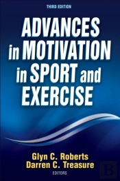 Advances In Motivation In Sport And Exercise