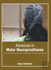 Advances In Motor Neuroprostheses