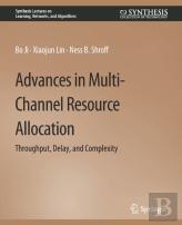 Advances In Multi-Channel Resource Allocation