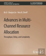 Advances In Multi-Channel Resource Allocation
