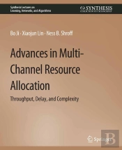 Advances In Multi-Channel Resource Allocation