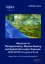 Advances In Photogrammetry, Remote Sensing And Spatial Information Sciences: 2008 Isprs Congress Book