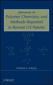 Advances In Polymer Chemistry And Methods Reported In Recent Us Patents