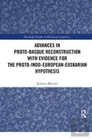 Advances In Proto-Basque Reconstruction With Evidence For The Proto-Indo-European-Euskarian Hypothesis