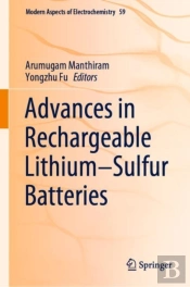 Advances In Rechargeable Lithium-Sulfur Batteries