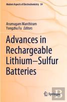 Advances In Rechargeable Lithiumâ€“Sulfur Batteries