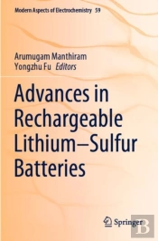 Advances In Rechargeable Lithiumâ€“Sulfur Batteries