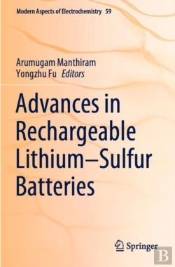 Bertrand.pt - Advances In Rechargeable Lithiumâ€“Sulfur Batteries