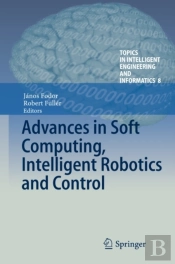 Advances In Soft Computing, Intelligent Robotics And Control
