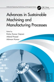 Advances In Sustainable Machining And Manufacturing Processes