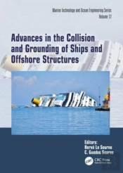 Advances In The Collision And Grounding Of Ships And Offshore Structures