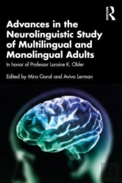 Advances In The Neurolinguistic Study Of Multilingual And Monolingual Adults