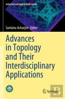 Advances In Topology And Their Interdisciplinary Applications