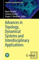 Advances In Topology, Dynamical Systems And Interdisciplinary Applications