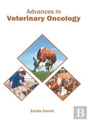 Advances In Veterinary Oncology