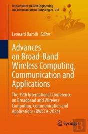 Advances On Broad-Band Wireless Computing, Communication And Applications