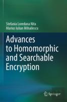 Advances To Homomorphic And Searchable Encryption