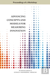Advancing Concepts And Models For Measuring Innovation