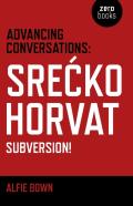 Advancing Conversations: Srea  Ko Horvat Â€“ Subversion!